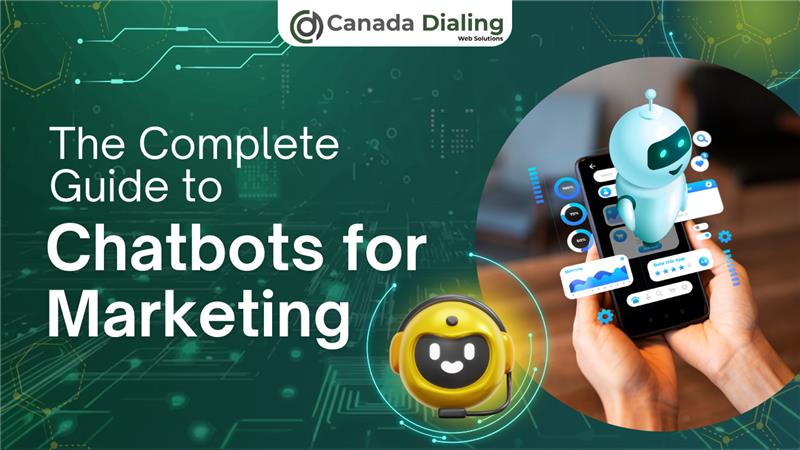 A blue and yellow graphic titled 'The Complete Guide to Chatbots for Marketing' by Canada Dialing Web Solutions, featuring a large blue chatbot interacting with a smartphone and a smaller yellow chatbot head with a headset.
