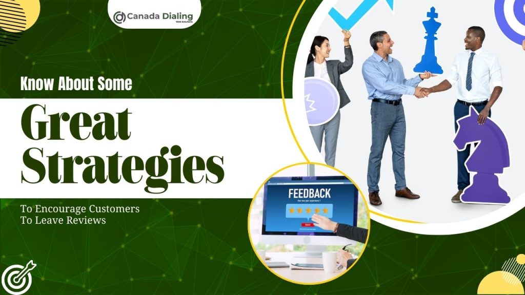 Know About Some Great Strategies To Encourage Customers To Leave Reviews